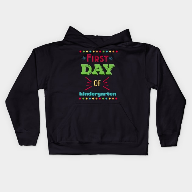 First Day of Kindergarten Kids Hoodie by unique_design76